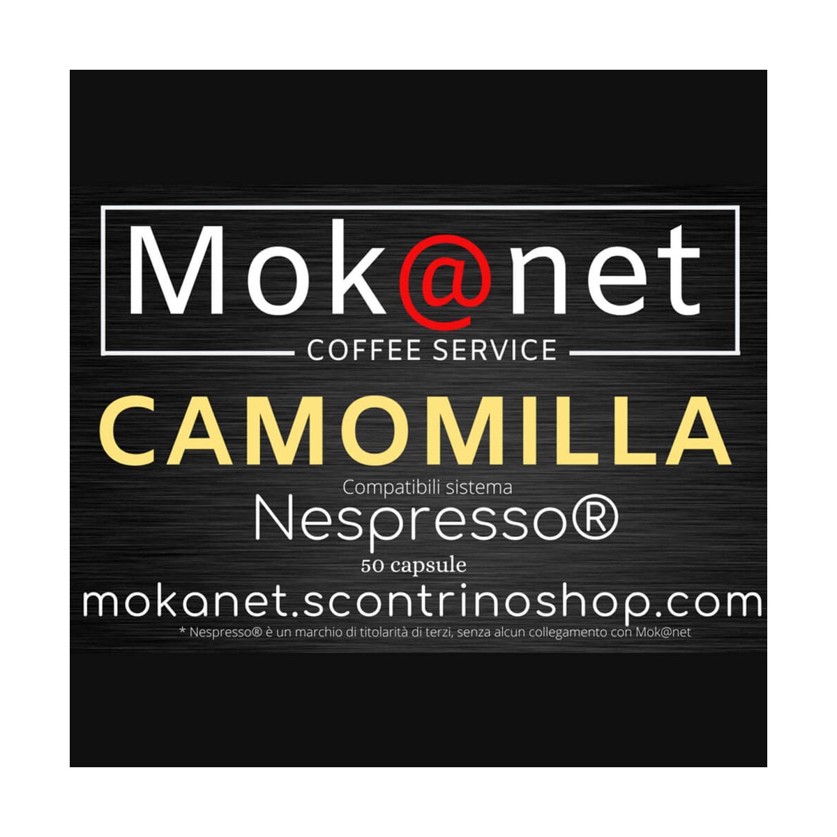 100 CAPSULE COMPATIBILI Nespresso MOK@NET "CAMOMILLA"